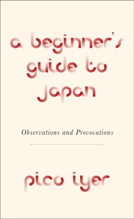 A Beginner's Guide to Japan A Beginner's Guide to Japan