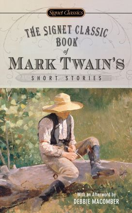 Signet Classic Book of Mark Twain's Short Stories Signet Classic Book of Mark Twain's Short Stories