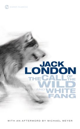 Call of the Wild and White Fang Call of the Wild and White Fang