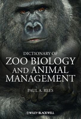Dictionary of Zoo Biology and Animal Management Dictionary of Zoo Biology and Animal Management