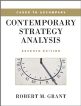 Cases to Accompany Contemporary Strategy Analysis Cases to Accompany Contemporary Strategy Analysis