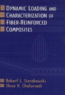 Dynamic Loading and Characterization of Fiber-Reinforced Composites Dynamic Loading and Characterization of Fiber-Reinforced Composites