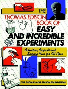 Thomas Edison Book of Easy and Incredible Experiments