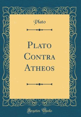 Plato Contra Atheos (Classic Reprint) Plato Contra Atheos (Classic Reprint)