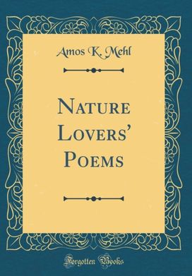 Nature Lovers' Poems (Classic Reprint) Nature Lovers' Poems (Classic Reprint)