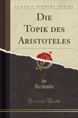Topik Des Aristoteles (Classic Reprint)