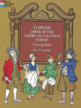 Everyday Dress of the American Colonial Period Coloring Book