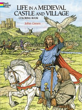 Life in a Medieval Castle Coloring Book Life in a Medieval Castle Coloring Book