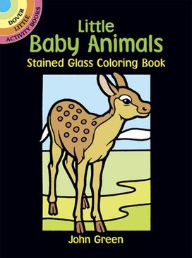 Little Baby Animals Stained Glass Coloring Book Little Baby Animals Stained Glass Coloring Book