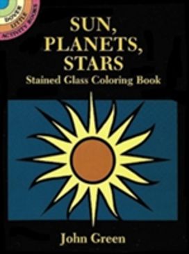 Sun, Planets, Stars Stained Glass Coloring Book Sun, Planets, Stars Stained Glass Coloring Book