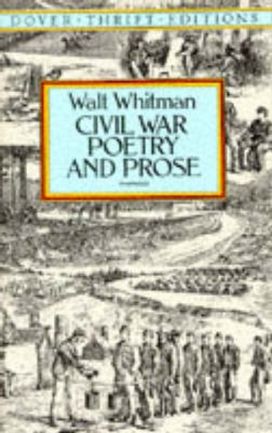 Civil War Poetry and Prose Civil War Poetry and Prose