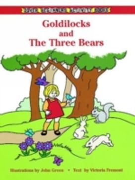 Goldilocks and the Three Bears Goldilocks and the Three Bears