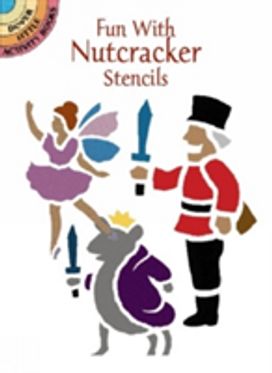 Fun with Nutcracker Stencils