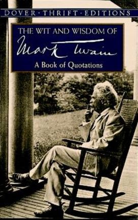 The Wit and Wisdom of Mark Twain