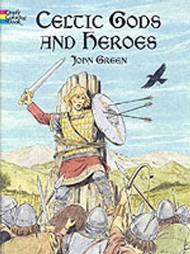 Celtic Gods and Heroes Celtic Gods and Heroes