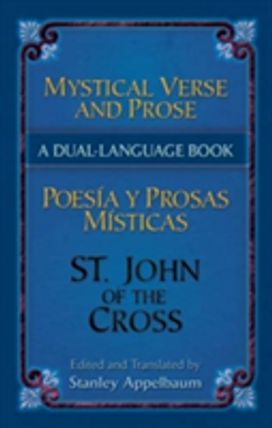 Mystical Verse and Prose/poesias Y Prosas Misticas Mystical Verse and Prose/poesias Y Prosas Misticas
