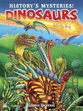History'S Mysteries! Dinosaurs: Activity Book History'S Mysteries! Dinosaurs: Activity Book