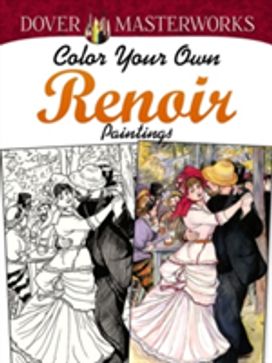 Dover Masterworks: Color Your Own Renoir Paintings