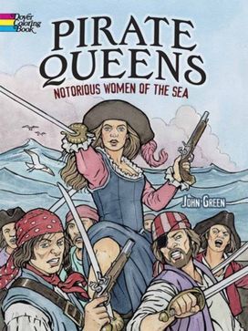Pirate Queens: Notorious Women of the Sea Pirate Queens: Notorious Women of the Sea