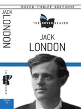 Jack London the Dover Reader Jack London the Dover Reader