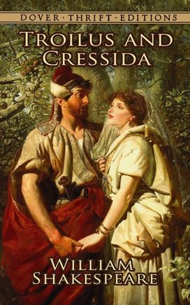 Troilus and Cressida Troilus and Cressida