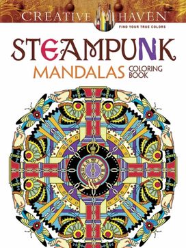 Creative Haven Steampunk Mandalas Coloring Book Creative Haven Steampunk Mandalas Coloring Book