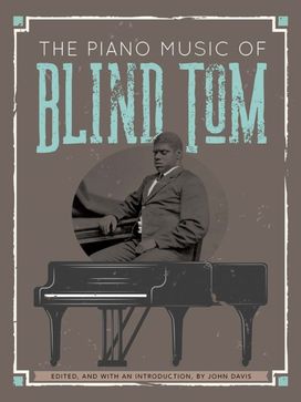 The Piano Music of Blind Tom