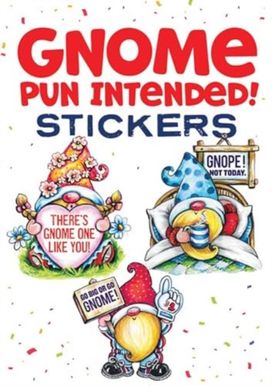 Gnome Pun Intended! Stickers Gnome Pun Intended! Stickers