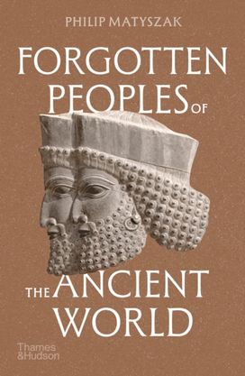 Forgotten Peoples of the Ancient World Forgotten Peoples of the Ancient World