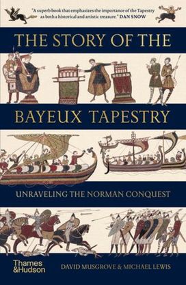 Story of the Bayeux Tapestry Story of the Bayeux Tapestry
