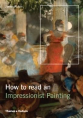 How to Read an Impressionist Painting How to Read an Impressionist Painting