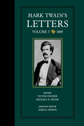 Mark Twain's Letters, Volume 3 Mark Twain's Letters, Volume 3