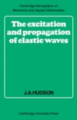 The Excitation and Propagation of Elastic Waves The Excitation and Propagation of Elastic Waves