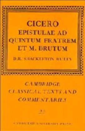 Cicero: Epistulae Ad Quintum Fratrem Et M. Brutum