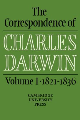 Correspondence of Charles Darwin: Volume 1, 1821–1836