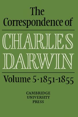 Correspondence of Charles Darwin: Volume 5, 1851–1855