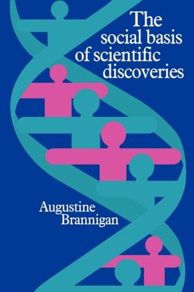 Social Basis of Scientific Discoveries Social Basis of Scientific Discoveries