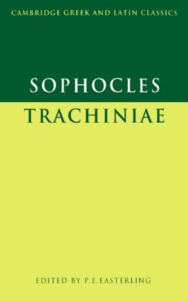 Sophocles: Trachiniae Sophocles: Trachiniae