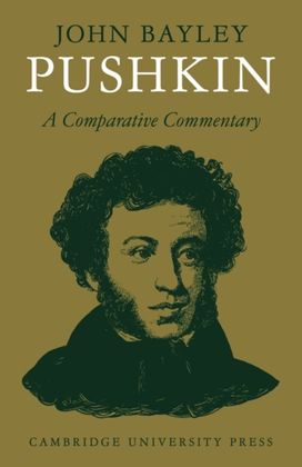 Pushkin: a Comparative Commentary Pushkin: a Comparative Commentary