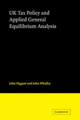 UK Tax Policy and Applied General Equilibrium Analysis UK Tax Policy and Applied General Equilibrium Analysis