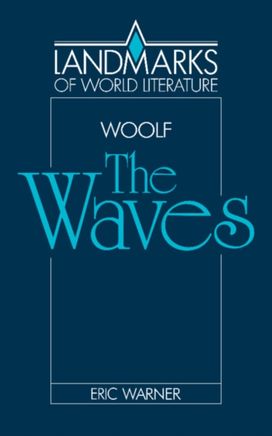 Virginia Woolf: the Waves Virginia Woolf: the Waves