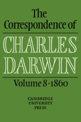 Correspondence of Charles Darwin: Volume 8, 1860 Correspondence of Charles Darwin: Volume 8, 1860