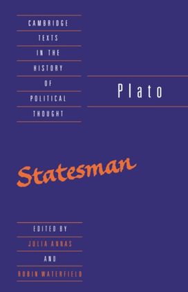 Plato: the Statesman Plato: the Statesman