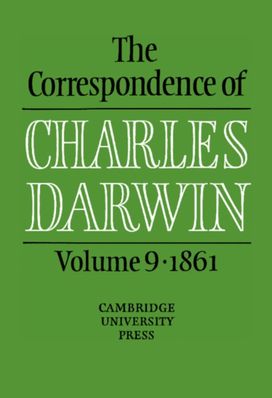 Correspondence of Charles Darwin: Volume 9, 1861 Correspondence of Charles Darwin: Volume 9, 1861