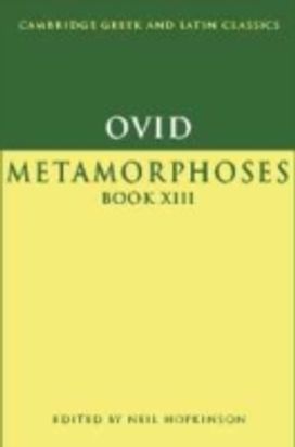 Ovid: Metamorphoses Book Xiii Ovid: Metamorphoses Book Xiii