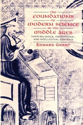 Foundations of Modern Science in the Middle Ages Foundations of Modern Science in the Middle Ages