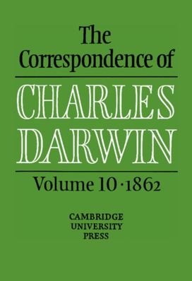 Correspondence of Charles Darwin: Volume 10, 1862
