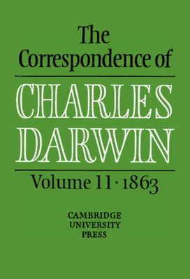 Correspondence of Charles Darwin: Volume 11, 1863 Correspondence of Charles Darwin: Volume 11, 1863