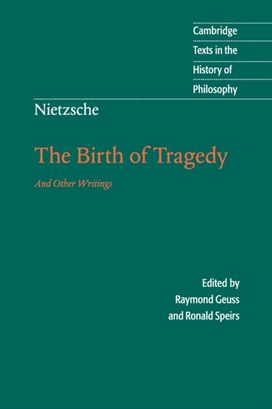 Nietzsche: the Birth of Tragedy and Other Writings
