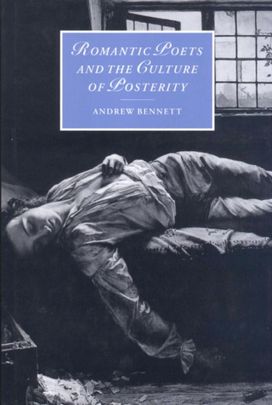 Romantic Poets and the Culture of Posterity Romantic Poets and the Culture of Posterity
